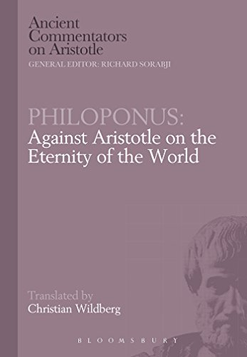 Philoponus: Against Aristotle on the Eternity of the World (Ancient Commentators on Aristotle) von Bloomsbury